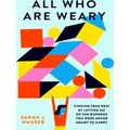All Who Are Weary