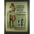 1976 True Cigarettes Ad - Considering All I'd Heard