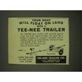 1952 Tee-nee Boat Trailer Ad - Your boat will float on land with a Tee-nee