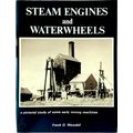 Steam Engines and Waterwheels; Pictorial Study of Some Early Mining Machines by