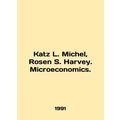 Katz L. Michel, Rosen S. Harvey. Microeconomics. In English /Katz L. Michel, Ro