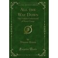 All the Way Down: The Violent Underworld of Str...