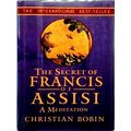 The Secret of Francis of Assisi - A Meditation by Christian Bobin