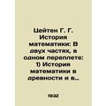 Zeiten G. History of Mathematics: In two parts,...