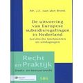 Recht En Praktijk-Staats En Bestuursrecht - De Uitvoering Van Europese Subsidier