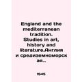 England and the Mediterranean tradition. Studie...
