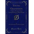 Young Grandison, Vol. 1 of 2 (Classic Reprint)