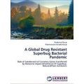 A Global Drug Resistant Superbug Bacterial Pand...