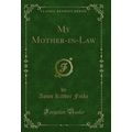 My Mother-in-Law (Classic Reprint)