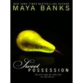 Sweet Possession by Maya Banks
