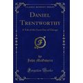 Daniel Trentworthy: A Tale of the Great Fire of...