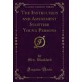 The Instruction and Amusement Scottish Young Pe...