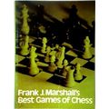Marshall's Best Games of Chess by Frank James Marshall