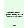 Apricosov I. H. Oil and gas content of the Perm region. In Russian /Abrikosov I