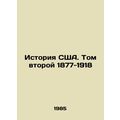 History of the United States. Volume Two 1877-1918 In Russian /Istoriya SShA. T
