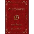 Zigzagging (Classic Reprint)