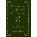 The Works of Honoré De Balzac (Classic Reprint)