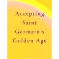 Spiritualizing the World: Accepting Saint Germain's Golden Age