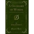 A Glossary of Words: Used in South-East Worcest...
