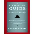 The Curmudgeon's Guide To Getting Ahead