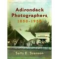 New York State Series Adirondack Photographers, 1850-1950