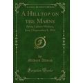 A Hilltop on the Marne: Being Letters Written, ...