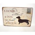A House without a Dog is just a House metal vin...