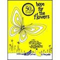 Hope For The Flowers