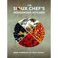 The Sioux Chef's Indigenous Kitchen