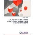 A Decade of the African Union's Quest for Peace...