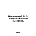 Kordemsky B. A. Mathematical intelligence. In R...