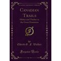 Canadian Trails: Hither and Thither in the Grea...