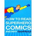 How To Read Superhero Comics And Why