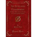 An Iceland Fisherman: Pêcheur Her a Story of Lo...