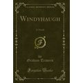 Windyhaugh: A Novel (Classic Reprint)