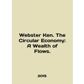 Webster Ken. The Circular Economy: A Wealth of ...