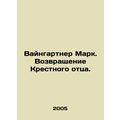 Weingartner Mark: The Return of the Godfather. In Russian /Vayngartner Mark. Vo