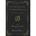 In the Clutch of Circumstance: My Own Story, by...