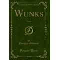 Wunks: Verses (Classic Reprint)