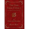 The Girl From Upper 7: An Original Comedy in Th...
