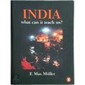 India - What can it Teach us by Friedrich Max Muller