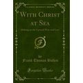 With Christ at Sea: Halting on the Upward Way-a...