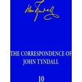 The Correspondence of John Tyndall, Volume 10