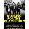 Working For The Clampdown The Clash, The Dawn O...