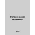Organic geochemistry. In Russian /Organicheskaya geokhimiya.
