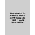 Mackiewicz S. History Polski od 11 listopada 1918 r. do 5 lipca1945 r. In Polish