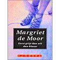 Eerst Grijs Dan Wit Dan Blauw