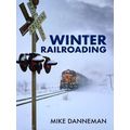 Winter Railroading