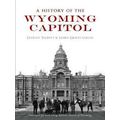 A History of the Wyoming Capitol