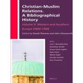 Christian-Muslim Relations. a Bibliographical History. Volume 9 Western and Sout